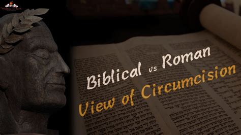 biblical vs roman view of circumcision wisdom in torah ministries
