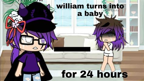 William Afton Turns Into A Baby For 24 Hours Youtube