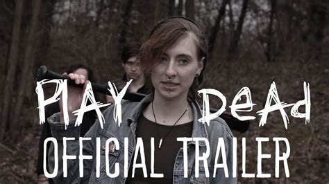 Play Dead Official Trailer Youtube