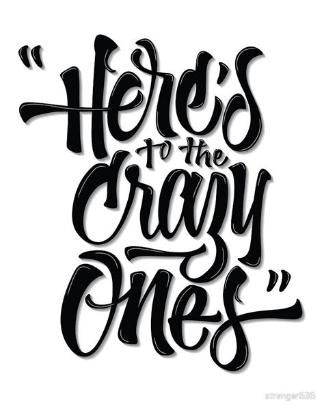 Heres To The Crazy Ones By Stranger636 Inspirational Quotes Crazy One