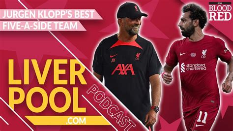 Jurgen Klopps Best Summer Window Five A Side Team Drafted