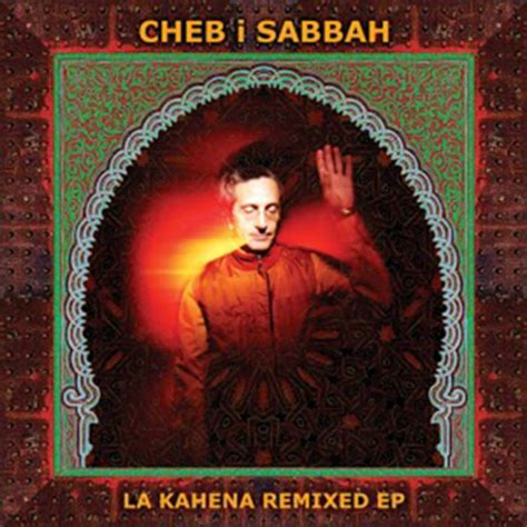 Cheb I Sabbah — Six Degrees Records