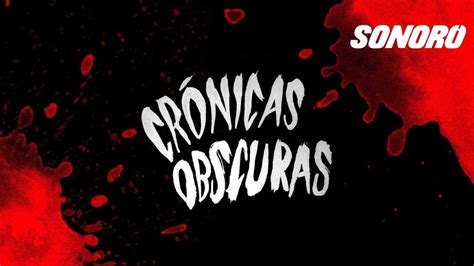 Horror Podcast ‘crónicas Obscuras Set For Tv And Film Remakes