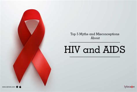 top 5 myths and misconceptions about hiv and aids by dr ajay kumar pujala lybrate