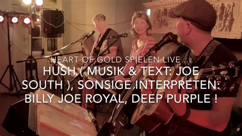 Hush Musik And Text Joe South Hier Live Interpretiert Von Heart Of