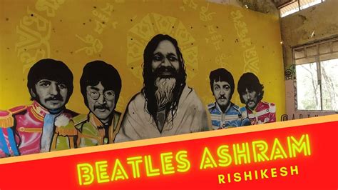 Beatles Ashram Rishikesh Youtube