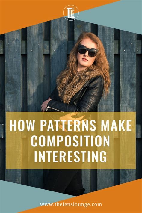 Patterns In Photography Composition Add A Layer To Portrait Photos That
