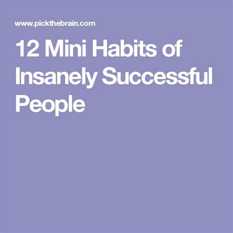 12 Mini Habits Of Insanely Successful People Mini Habits Successful
