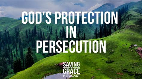 Episode 146 Gods Protection In Persecution On Saving Grace Podcast