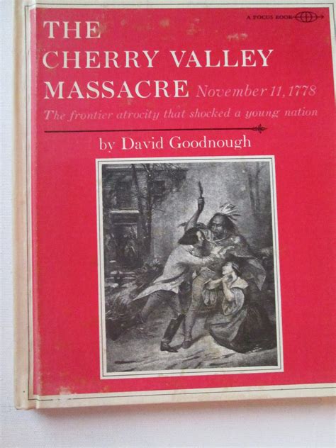 Cherry Valley Massacre November 11 1778 The Fron By Goodnough D Goodreads