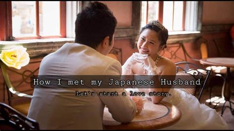 How I Met My Japanese Husband Part 1 Our Love Story Japanese And Filipino Couple Youtube