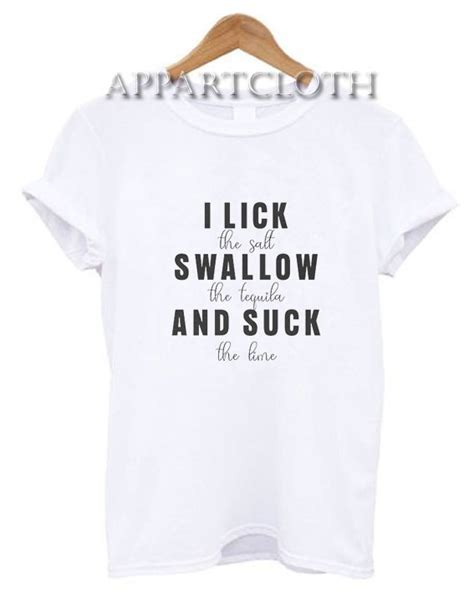 I Lick Swallow And Suck T Shirt Funny America Shirts