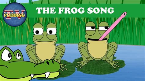 The Frog Song Nursery Rhymes And Kids Songs Youtube