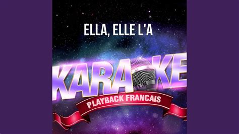 Ella Elle La Karaoké Playback Avec Choeurs Rendu Célèbre Par