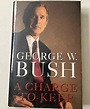 A Charge to Keep : My Journey to the White House by George W. Bush ...