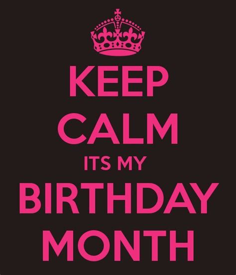 Keep Calm Its My Birthday Month Pictures Photos And Images For