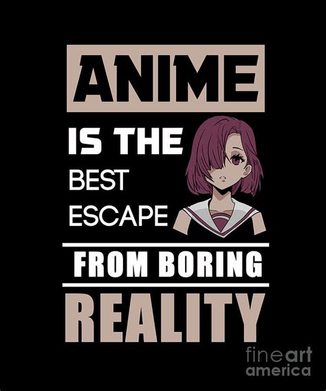Anime Is The Best Escape From Boring Reality Anime Digital Art By