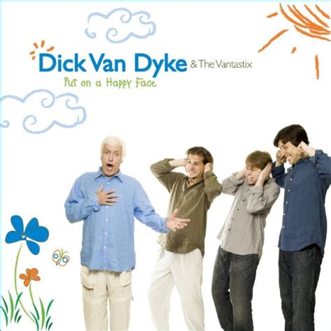 Put On A Happy Face Dick Van Dyke And The Vantastix Amazonfr