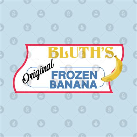 Bluths Original Frozen Banana Bluths Frozen Banana T Shirt Teepublic