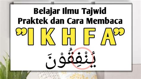 Ikhfa Praktek Dan Cara Membaca Hukum Ikhfa Belajar Tajwid Youtube