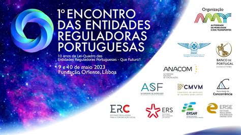 1º Encontro Das Entidades Reguladoras Portuguesas 10 Anos Da Lei Quadro Das Entidades