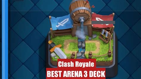 Best Arena 3 Deck In Clash Royale February 2024 Techfornerd