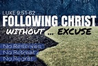 Following Christ without Excuse (Luke 9:51-62)