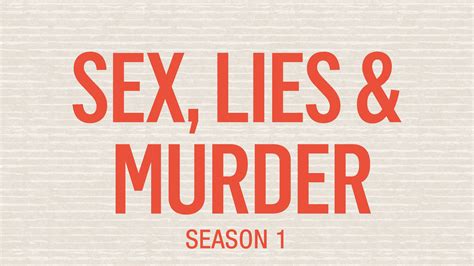 Watch Sex Lies And Murder · Season 1 Full Episodes Free Online Plex