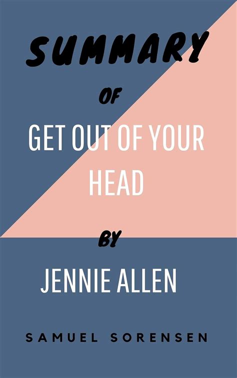 Summary Of Get Out Of Your Head By Jennie Allen Stopping The Spiral Of