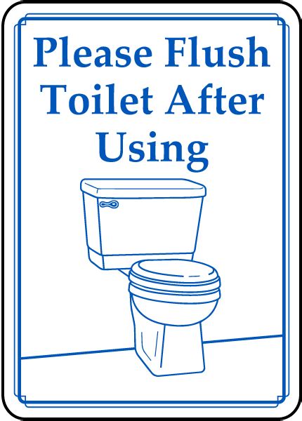 Select please flush after using sign to remind employees of workplace safety precautions and prevent workplace injury, employee disputes, and osha fines. Please Flush Toilet After Using Sign D5908 - by SafetySign.com