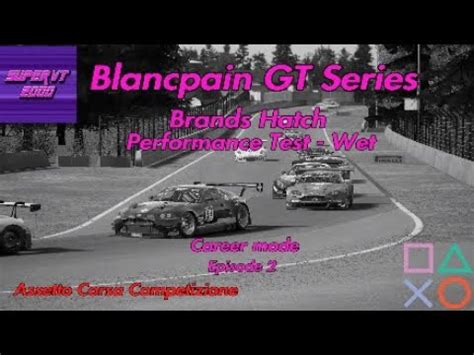 Brands Hatch Performance Test Wet ACC Career Mode YouTube