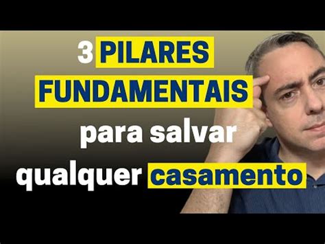 Pilares Fundamentais Para Que Exista A Reconstru O De Um Casamento