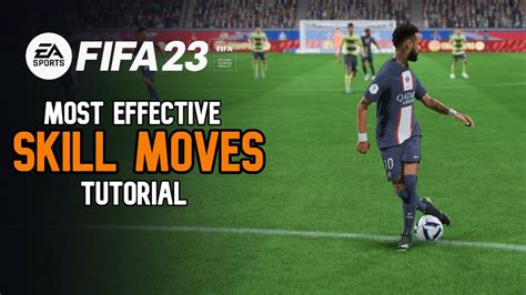 Fifa 23 Best Skill Moves Tutorial Easy And Effective Skills