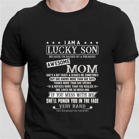 Awesome I Am A Lucky Son Because Im Raised By A Freaking Awesome Mom Shirt Hoodie Sweater