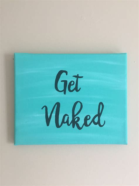 Get Naked Bathroom Sign Bathroom Decor Funny Bathroom Decor Etsy