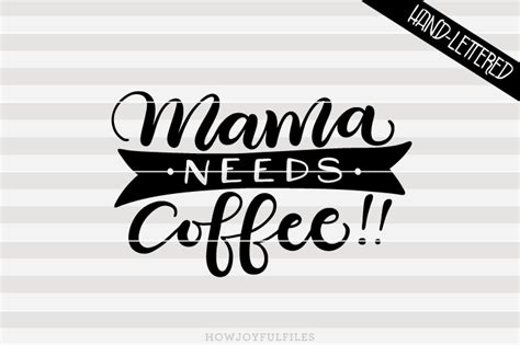Download Mama needs coffee - SVG File | HowJoyful Studio