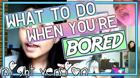 What To Do When Youre Bored At Night Youtube