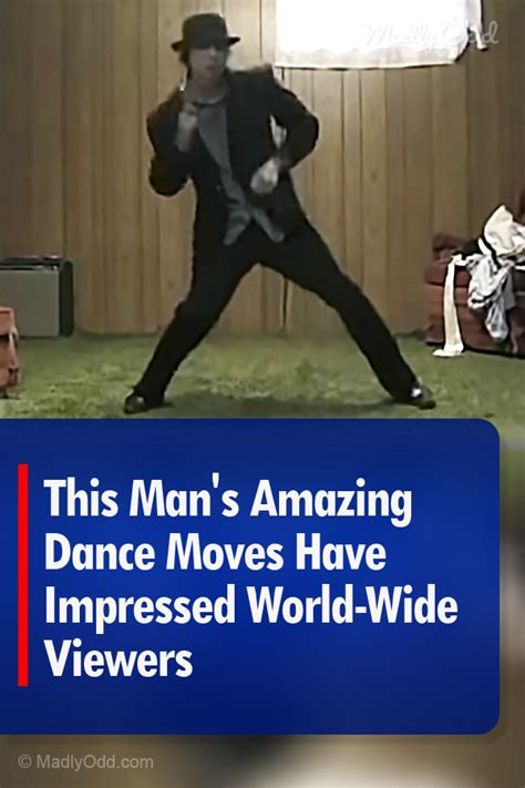 This Mans Amazing Dance Moves Have Impressed World Wide Viewers Dance Moves Guy Dancing