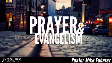 Prayer And Evangelism Focal Point Ministries