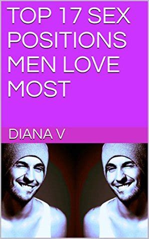 Top Sex Positions Men Love Most By Diana V