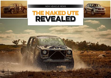 New Vehicle News The Naked Ute Revealed Unsealed 4x4