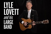 Lyle Lovett and His Large Band - Mayo Performing Arts Center