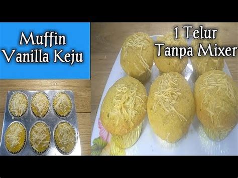 Agar kue muffin keju ini tetap hangat dan awet, maka sebaiknya simpan dengan penutup kue yang tepat. Resep Muffin Vanilla Keju | Cuma 1 Telur Tanpa Mixer ...