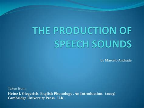 PPT THE PRODUCTION OF SPEECH SOUNDS PowerPoint Presentation Free Download ID