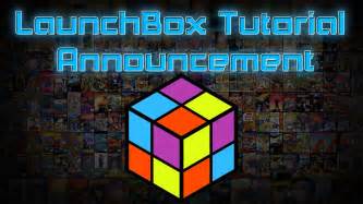 Launchbox Tutorial Announcement Youtube