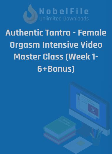 Authentic Tantra Female Orgasm Intensive Video Master Class Week 1 6