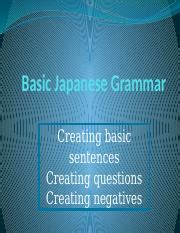 Japanese Grammar.docx - Japanese Grammar The Japanese grammar allows you to manipulate the ...