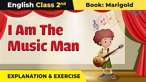 Class 2 English Unit 8 I Am The Music Man Poem Explanation And Exercise Marigold Book