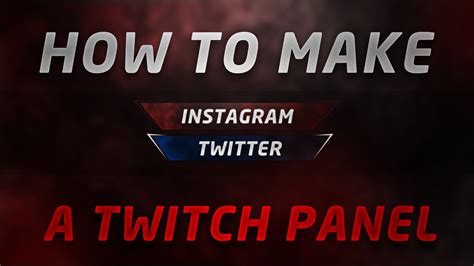 Tutorial Creating A Professional Twitch Panel Youtube