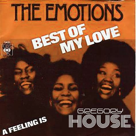 Stream The Emotions Best Of My Love Gregory House Flip By Gregory